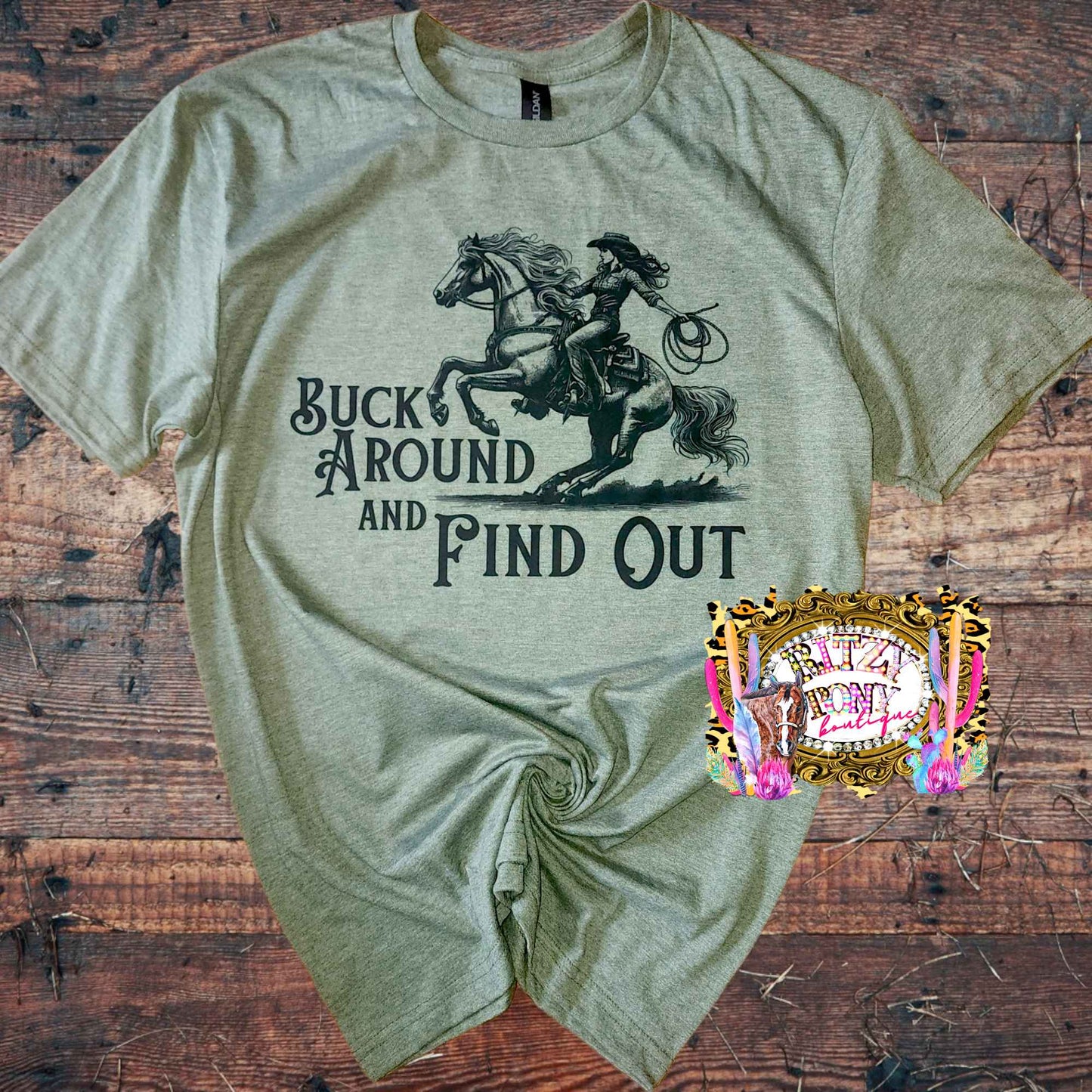 Buck Around and Find Out Shirt