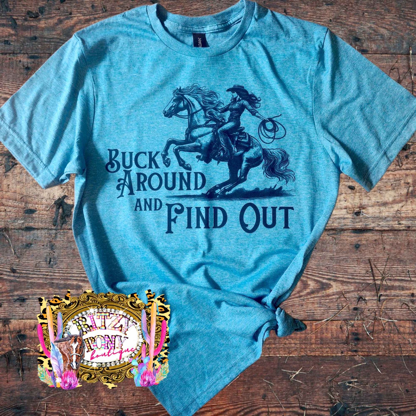 Buck Around and Find Out Shirt