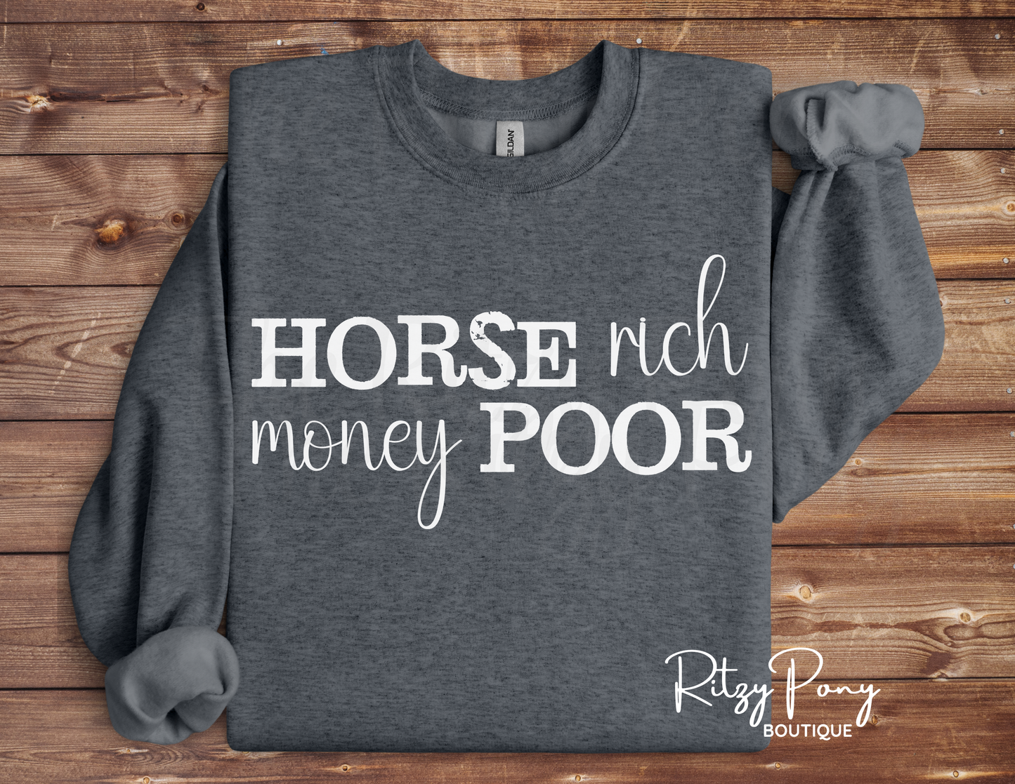 Horse Rich Money Poor Sweatshirt
