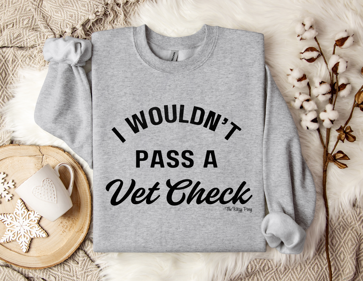 Wouldn't Pass a Vet Check Sweatshirt