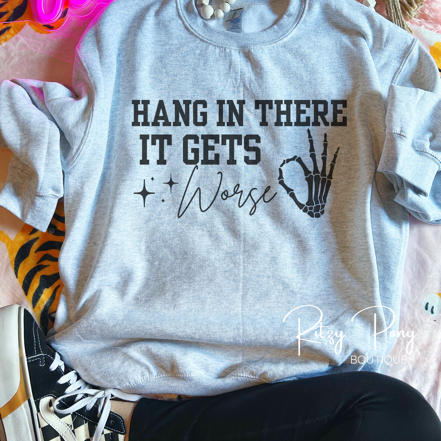 It Gets Worse Sweatshirt