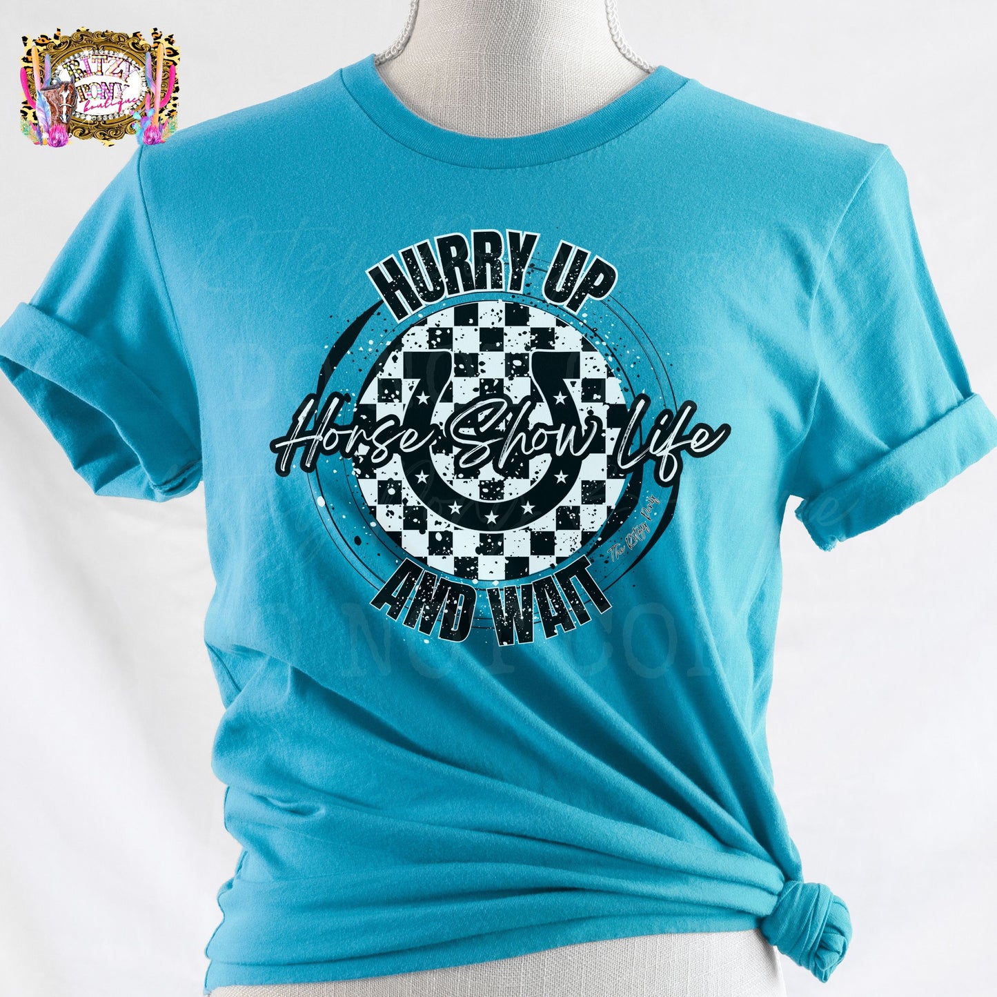 Hurry Up. Wait. Horse Show Life Tee