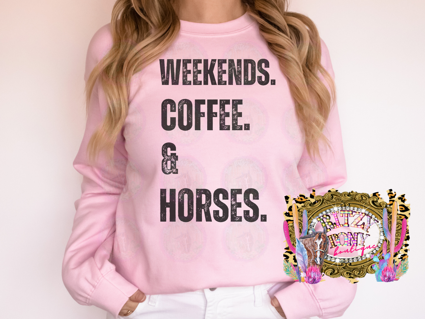 Weekends. Coffee. Horses. Sweatshirt