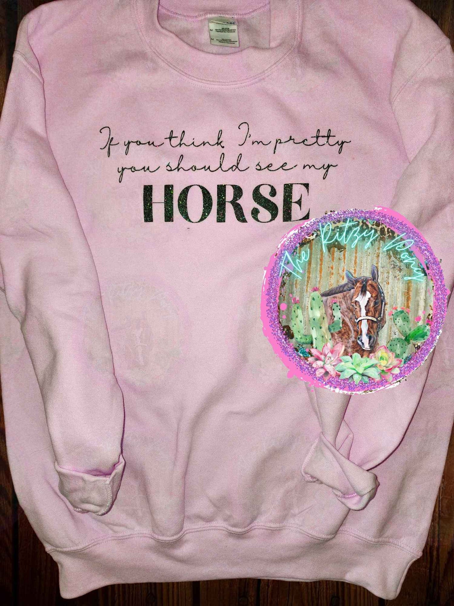 You Should See My Horse sweatshirt